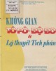 Giáo trình Không gian tôpô - độ đo và lý thuyết tích phân (Giải tích III): Phần 1