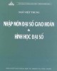 Ebook Nhập môn đại số giao hoán và hình học đại số: Phần 1