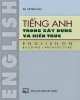 Ebook Tiếng Anh trong xây dựng và kiến trúc (English on Building & Architecture): Phần 1 - GS. Võ Như Cầu