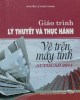 Giáo trình Lý thuyết và thực hành Vẽ trên máy tính AutoCAD 2011: Phần 2