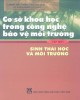 Ebook Cơ sở khoa học trong công nghệ bảo vệ môi trường - Tập 1: Sinh thái học và môi trường (Phần 1)