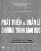 Ebook Phát triển và quản lý chương trình giáo dục: Phần 1 - Nguyễn Vũ Bích Hiền (Chủ biên)