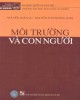 Giáo trình Môi trường và con người: Phần 2 - Nguyễn Xuân Cự