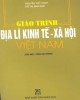 Giáo trình Địa lý kinh tế-xã hội Việt Nam - NXB Giáo dục