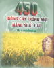 Ebook 450 Giống cây trồng mới năng suất cao: Tập 1 (Phần 1) - GS.TS. Đường Hồng Dật