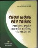 Ebook Chọn giống cây trồng: Phương pháp truyền thống và phân tử -  Phần 2