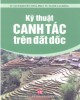 Ebook Kỹ thuật canh tác trên đất dốc: Phần 2 - NXB Lao động