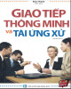 Ebook Giao tiếp thông minh và tài ứng xử: Phần 2