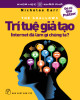 Ebook Trí tuệ giả tạo: Internet đã làm gì chúng ta?: Phần 2